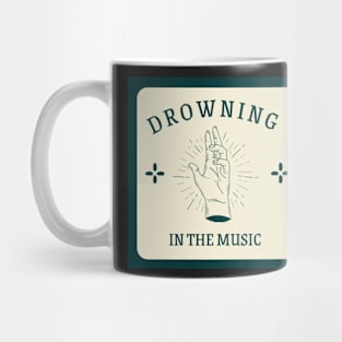 Drowning In The Music Mug